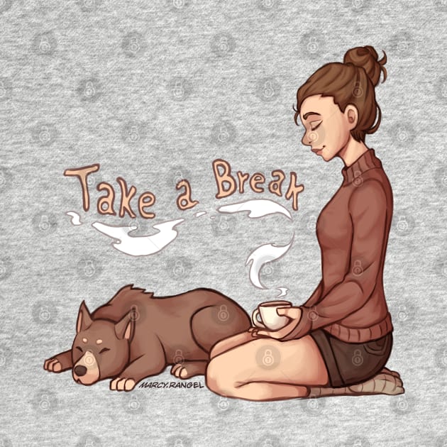 Take a break by MarcyRangel